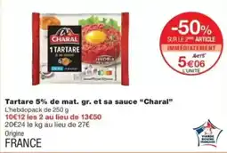 Tartare 5% de mat. gr. et sa sauce charal