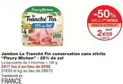 Jambon le tranché fin conservation sans nitrite fleury michon 25% de sel