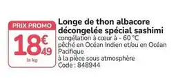 Promo - longe de thon albacore décongelée spécial sashimi
