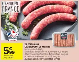 CARREFOUR Le Marché chipolatas