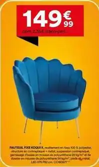 Fauteuil fixe koquill