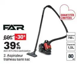 FAR Aspirateur traîneau sans sac