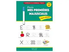 J’écris Mes Premières Majuscules J’apprends à la Maternelle Tome 4