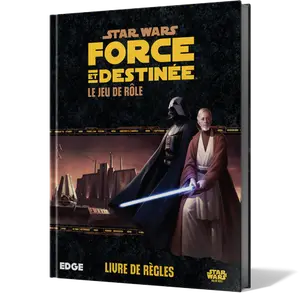 Star Wars - Force et Destinée : Livre de règles