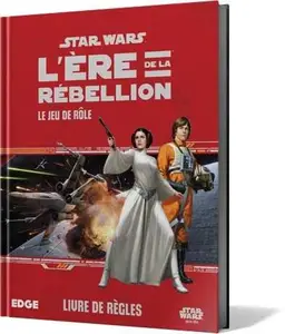 Star Wars : L’Ere de la Rebellion - Livre de Regles