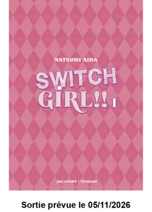 SWITCH GIRL !! Tome 1 - édition double