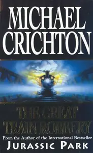 THE GREAT TRAIN ROBBERY - CRICHTON MICHAEL