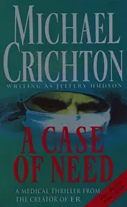 A CASE OF NEED - CRICHTON MICHAEL