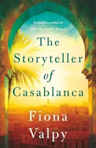 THE STORYTELLER OF CASABLANCA - VALPY FIONA