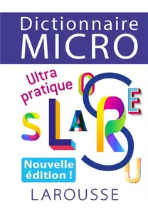 DICTIONNAIRE LAROUSSE MICRO, LE PLUS PETIT DICTION