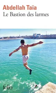 LE BASTION DES LARMES - TAIA ABDELLAH