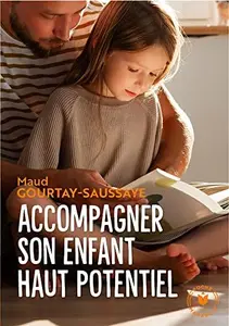 ACCOMPAGNER SON ENFANT - GOURTAY-SAUSSAYE MAUD