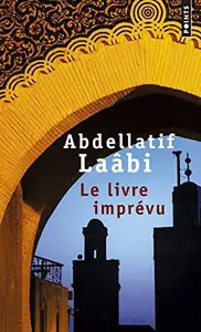 LE LIVRE IMPRÉVU - LAÂBI ABDELLATIF
