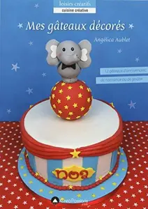 GATEAUX DECORES (MES) - AUBLET ANGELICA