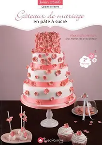 GATEAUX DE MARIAGE EN PATE A SUCRE 2EME EDI - HEMON ALEXANDRA