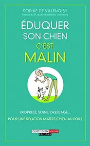 EDUQUER SON CHIEN C'EST MALIN - VILLENOISY (DE) SOPH