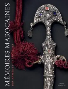 MEMOIRES MAROCAINES DES ARMES ET DES HOMMES