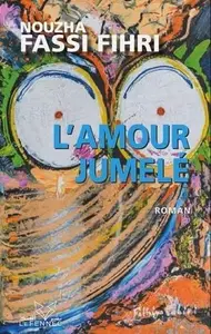 L'AMOUR JUMELE - FASSI FIHRI NOUZHA