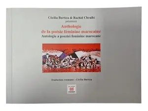 ANTHOLOGIE DE LA POESIE FEMININE AU MAROC - BURTICA CECILIA CJRAIBI RACHID