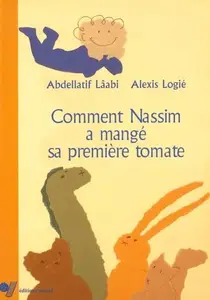 COMMENT NASSIM A MANGE SA PREMIERE TOMATE - ABDELLATIF LAABI