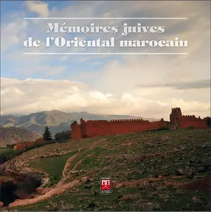 MEMOIRES JUIVES DE L ORIENT MAROCAIN