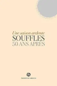 UNE SAISON ARDENTE SOUFFLES 50 APRES